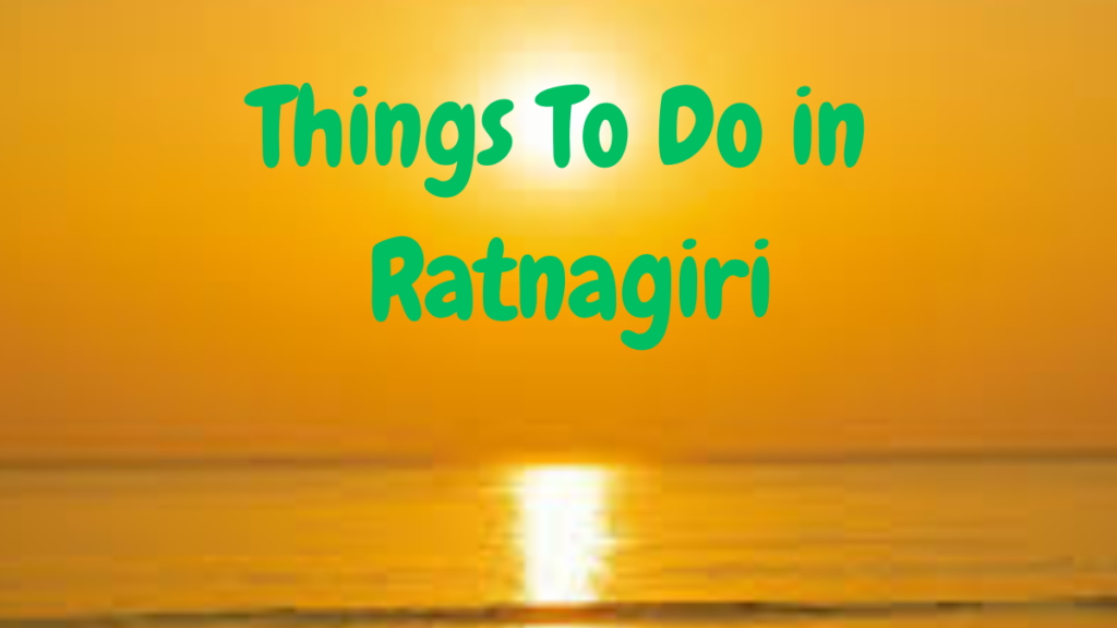 Things To Do in Ratnagiri