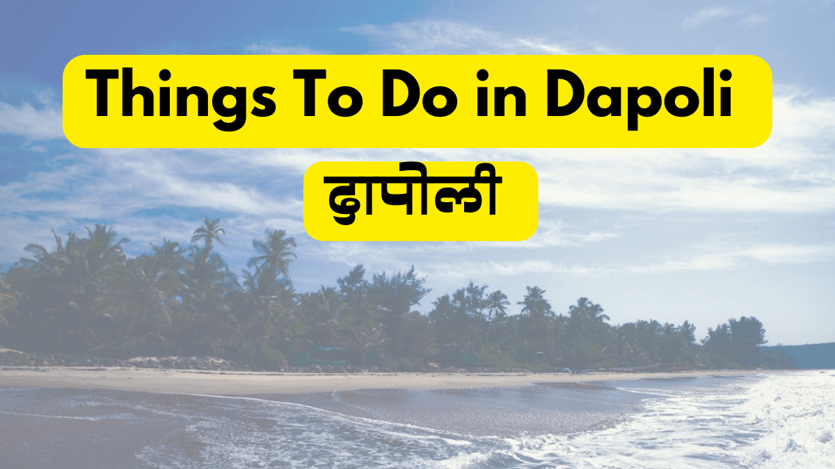 Things To Do in Dapoli दापोली