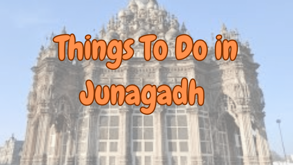 Things to Do in Junagadh