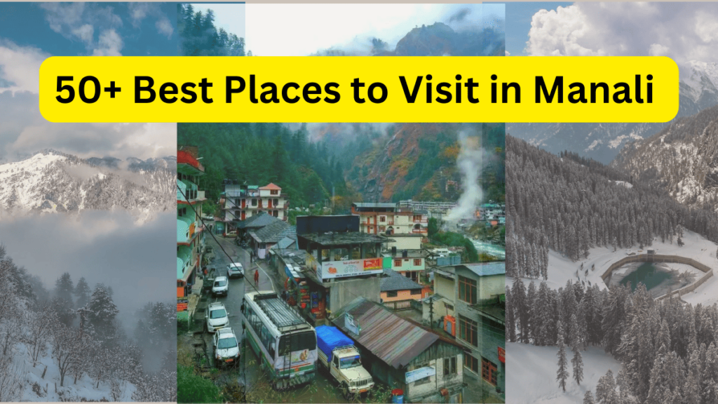 50+ Best Places to Visit in Manali