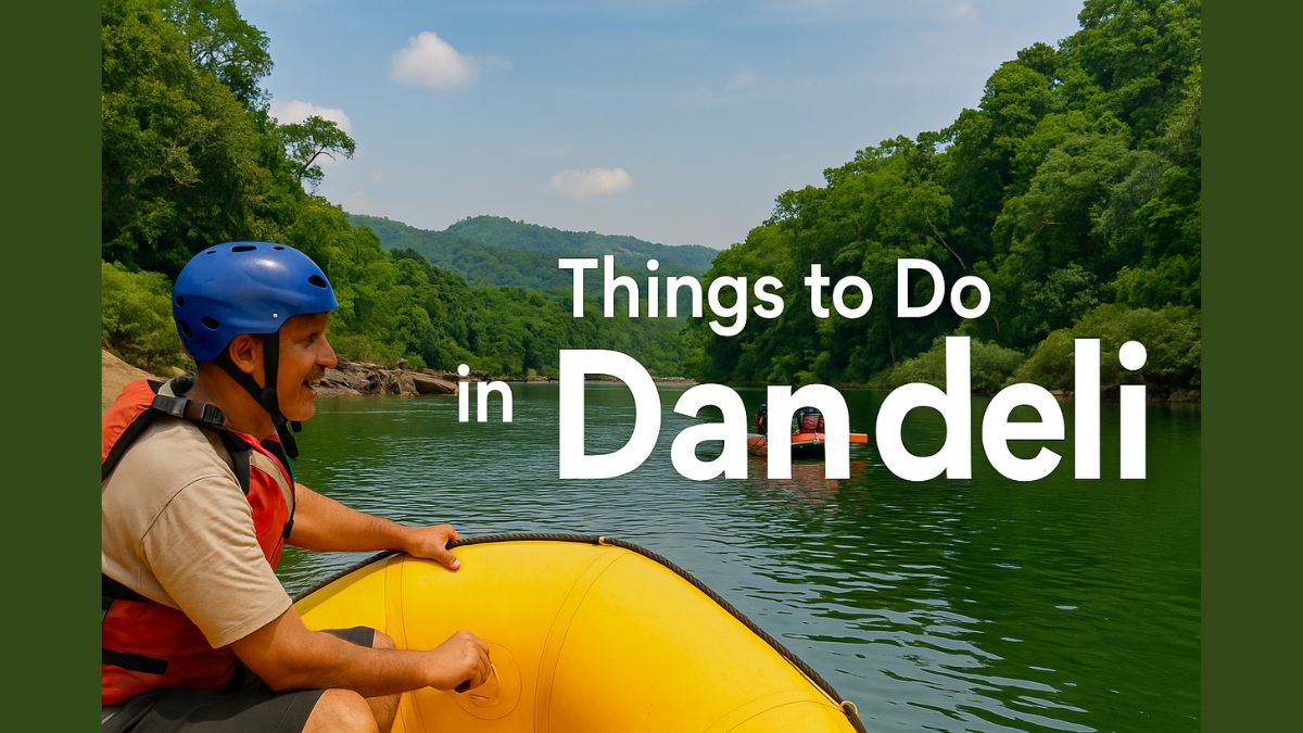 25 Best Things to Do in Dandeli in 2025 (Complete Travel Guide)