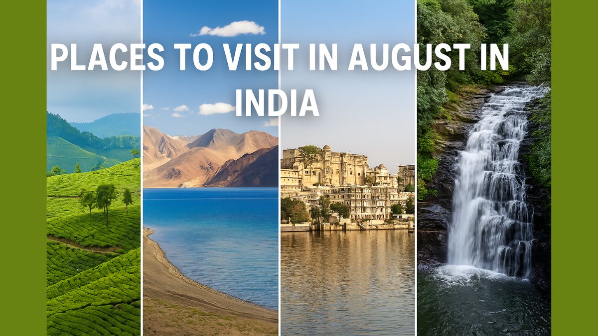 Best Places to Visit in August in India