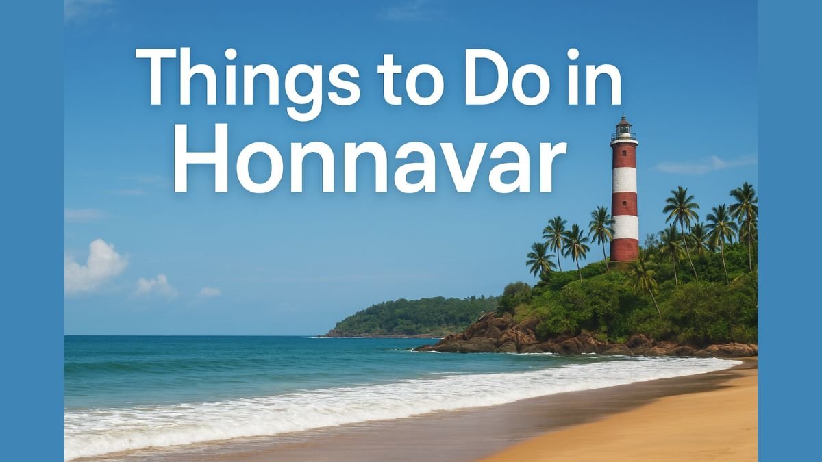 Things to Do in Honnavar A Simple Guide to Beaches, Waterfalls & Temples